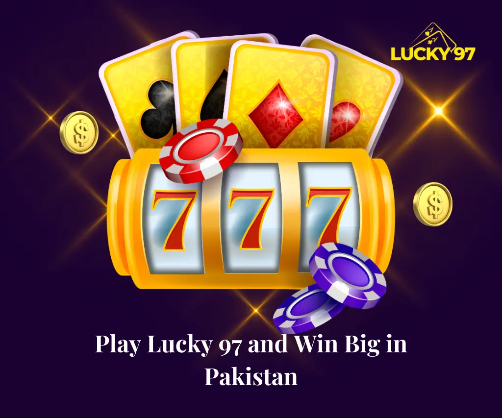 Play Lucky 97 and Win Big in Pakistan